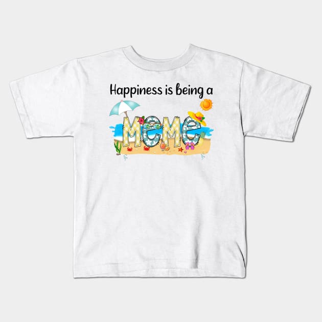 Happiness Is Being A Meme Summer Beach Happy Mother's Day Kids T-Shirt by KIMIKA